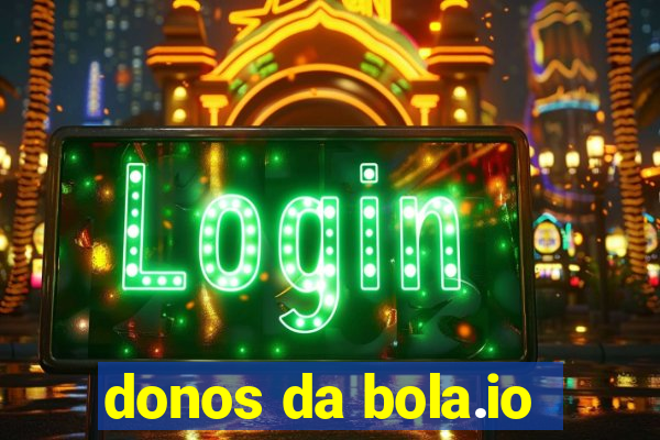 donos da bola.io